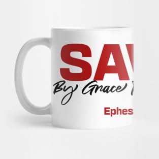 Saved by Grace Through Faith Mug